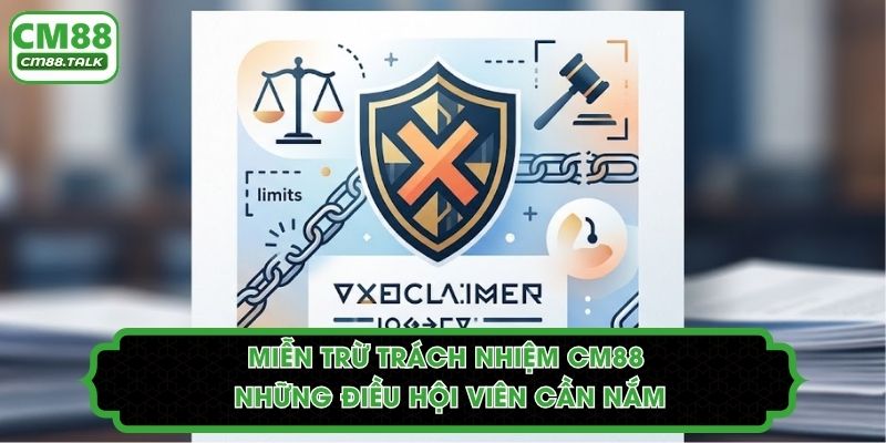 Miễn Trừ Trách Nhiệm CM88 – Những Điều Hội Viên Cần Nắm