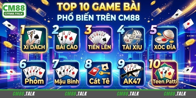 Top 10 game bài hot hit trên CM88 không nên bỏ lỡ