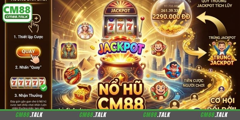 Vài nét cơ bản về nổ hũ CM88